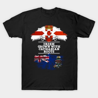 Northern Irish Grown With Caymanian Roots - Gift for Caymanian With Roots From Cayman Islands T-Shirt